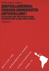 book Zentralamerika: Frieden - Demokratie - Entwicklung? Politische und wirtschaftliche Perspektiven in den 90er Jahren