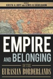 book Empire and Belonging in the Eurasian Borderlands