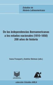 book De las independencias iberoamericanas a los estados nacionales (1810-1850): 200 años de historia