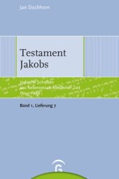 book Jüdische Schriften aus hellenistisch-römischer Zeit. Neue Folge. Lieferung 7 Testament Jakobs: Band 1: Apokalypsen und Testamente, Lieferung 7