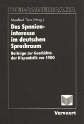 book Das Spanieninteresse im deutschen Sprachraum: Beiträge zur Geschichte der Hispanistik vor 1900