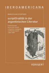 book ScriptOralität in der argentinischen Literatur: Funktionswandel literarischer Oralität in Realismus, Avantgarde und Post-Avantgarde