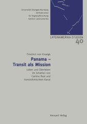 book Panama - Transit als Mission: Leben und Überleben im Schatten von Camino Real und transisthmischem Kanal