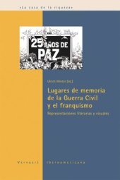 book Lugares de memoria de la Guerra Civil y el franquismo: Representaciones literarias y visuales