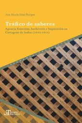 book Tráfico de saberes: Agencia femenina, hechicería e inquisición en Cartagena de Indias (1610-1614)