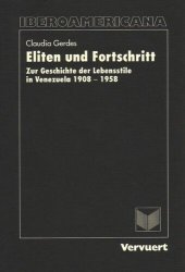 book Eliten und Fortschritt: Zur Geschichte der Lebensstile in Venezuela 1908-1958