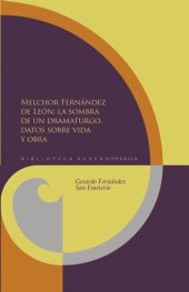 book Melchor Fernández de León: la sombra de un dramaturgo. datos sobre vida y obra