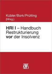 book HRI I – Handbuch Restrukturierung vor der Insolvenz: Restrukturierung nach dem Stabilisierungs- und Restrukturierungsrahmen