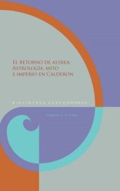 book El retorno de Astrea: astrología, mito e imperio en Calderón