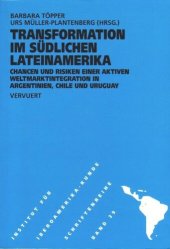 book Transformationen im südlichen Lateinamerika: Chancen und Risiken einer aktiven Weltmarktintegration in Argentinien, Chile und Uruguay