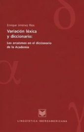 book Variación léxica y diccionario: los arcaísmos en el diccionario de la Academia