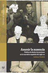 book Asumir la ausencia: Poética de duelos inconclusos en la narrativa española del siglo XXI