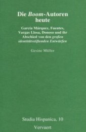 book Die Boom-Autoren heute: García Márquez, Fuentes, Vargas Llosa, Donoso und ihr Abschied von den grossen identitätsstiftenden Entwürfen