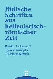 book Jüdische Schriften aus hellenistisch-römischer Zeit. Lieferung 9 3. Makkabäerbuch: Band I: Historische und legendarische Erzählungen, Lieferung 9