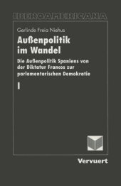 book Aussenpolitik im Wandel. 2 Bde. Die Aussenpolitik Spaniens von der Diktatur Francos bis zur parlamentarischen Demokratie