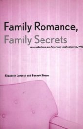 book Family Romance, Family Secrets: Case Notes from an American Psychoanalysis, 1912