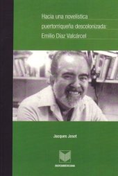 book Hacia una novelística puertorriqueña descolonizada: Emilio Díaz Valcárcel