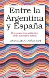 book Entre la Argentina y España: El espacio transatlántico de la narrativa actual