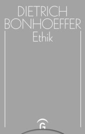 book Dietrich Bonhoeffer Werke: Band 6 Ethik