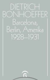 book Dietrich Bonhoeffer Werke: Band 10 Barcelona, Berlin, Amerika 1928-1931