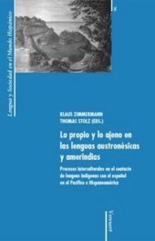 book Lo propio y lo ajeno en las lenguas austronésicas amerindias: procesos interculturales en el contacto de lenguas indígenas con el español en el Pacífico e Hispanoamérica