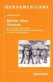 book Bücher ohne Grenzen: Der Verlag Seix Barral und die Vermittlung lateinamerikanischer Erzählliteratur im Spanien des Franquismus