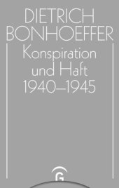 book Dietrich Bonhoeffer Werke: Band 16 Konspiration und Haft 1940-1945