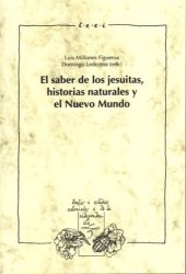 book El saber de los jesuitas, historias naturales y el Nuevo Mundo