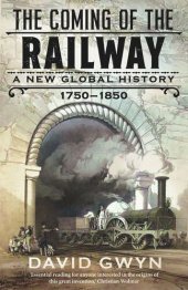 book The Coming of the Railway: A New Global History, 1750-1850