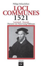 book Loci Communes 1521, übersetzt und bearbeitet von Horst Georg Pöhlmann: Lateinisch - Deutsch