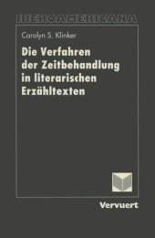 book Die Verfahren der Zeitbehandlung in literarischen Erzähltexten: Untersuchungen zur Zeitstruktur in den Romanen El amor en los tiempos de cólera, El otoño del patriarca und Crónica de una muerte anunciada von Gabriel García Márquez