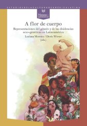 book A flor de cuerpo: Representaciones del género y de las disidencias sexo-genéricas en Latinoamérica