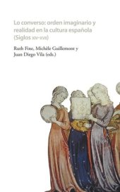 book Lo converso: Orden imaginario y realidad en la cultura española (siglos XIV-XVII)