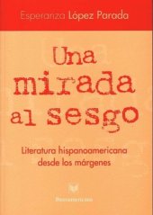 book Una mirada al sesgo: Literatura hispanoamericana desde los márgenes