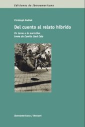 book Del cuento al relato híbrido: En torno a la narrativa breve de Camilo José Cela