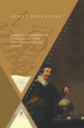 book Imperio e información: funciones del saber en el dominio colonial español