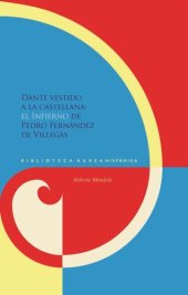 book Dante vestido a la castellana: el "Infierno" de Pedro Fernández de Villegas