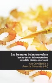 book Las fronteras del microrrelato: Teoría y crítica del microrrelato español e hispanoamericano