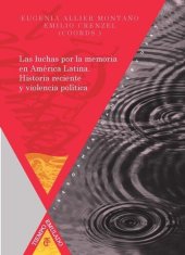 book Las luchas por la memoria en América Latina: historia reciente y violencia política