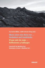 book Wenn einer eine Reise tut… / El que sale de viaje: Gedanken und Fundstücke.Festschrift für Matthias Perl / Reflexiones y hallazgos. Homenaje a Matthias Perl