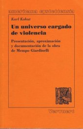 book Un universo cargado de violencia: Presentación, aproximación y documentaciónde la obra de Mempo Giardinelli