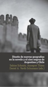 book Diseño de nuevas geografías en la novela y el cine negro de Argentina y Chile