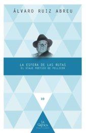 book La esfera de las rutas: el viaje poético de Pellicer