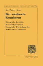 book Der eroberte Kontinent: Historische Realität, Rechtfertigung und literarische Darstellung der Kolonialisation Amerikas