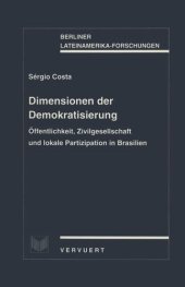 book Dimensionen der Demokratisierung: Öffentlichkeit, Zivilgesellschaft und lokale Partizipation in Brasilien