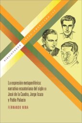 book La expresión metaperiférica: narrativa ecuatoriana del siglo XX. José de la Cuadra, Jorge Icaza y Pablo Palacio