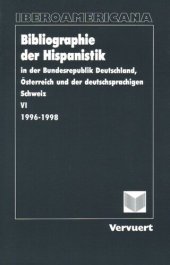 book Bibliographie der Hispanistik, Bd: VI. (1996-1998). In der Bundesrepublik Deutschland, Österreich und der deutschsprachigen Schweiz