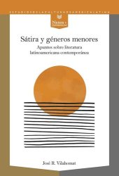 book Sátira y Géneros Menores: Apuntes sobre Literatura Latinoamericana Contemporánea 