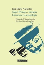 book Qepa Wiñaq: Siempre... Literatura y antropología. Prólogo de Sybila de Arguedas.