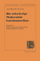 book Die schwierige Modernität Lateinamerikas: Beiträge der Berliner Gruppe zur Sozialgeschichte lateinamerikanischer Literatur